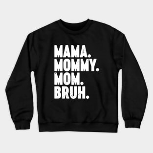 Mama Mommy Mom Bruh Vintage Retro (White) Crewneck Sweatshirt